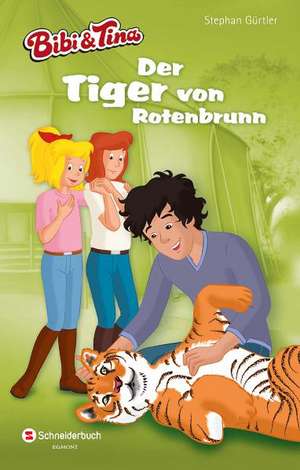 Bibi und Tina. Der Tiger von Rotenbrunn de Stephan Gürtler