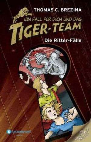 Ein Fall für dich und das Tiger-Team Sammelband 02. Die Ritter-Fälle de Thomas C. Brezina