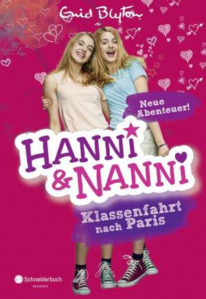 Hanni und Nanni - Klassenfahrt nach Paris de Enid Blyton