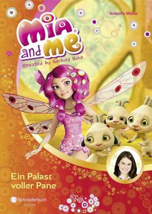 Mia and me 12: Ein Palast voller Pane de Isabella Mohn