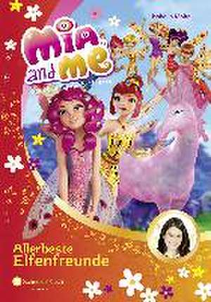 Mia and me 19: Allerbeste Elfenfreunde de Isabella Mohn