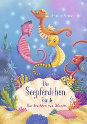 Die Seepferdchen-Bande - Das Leuchten von Atlantis de Kerstin Kropac