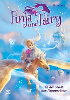 Finja und Fairy - In der Stadt der Flimmerfeen de Ellie Mattes