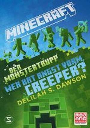 Minecraft - Der Monstertrupp: Wer hat Angst vorm Creeper? de Delilah S. Dawson