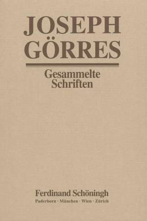 Joseph Görres - Gesammelte Schriften / Der Dom von Köln und das Münster von Straßburg de Bernd Wacker