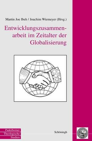 Entwicklungszusammenarbeit im Zeitalter der Globalisierung de Martin Joe Ibeh