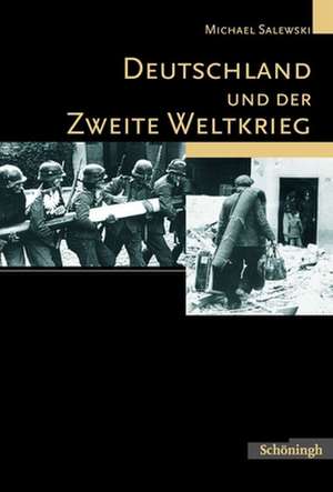 Deutschland und der Zweite Weltkrieg de Michael Salewski