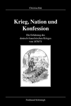 Krieg, Nation und Konfession de Christian Rak