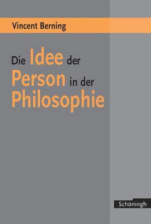 Die Idee der Person in der Philosophie de Vincent Berning