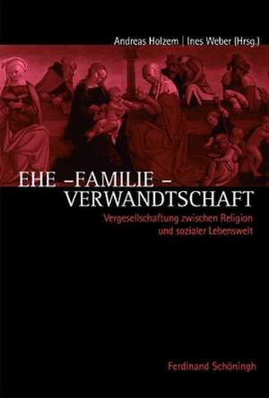 Ehe - Familie - Verwandtschaft de Andreas Holzem