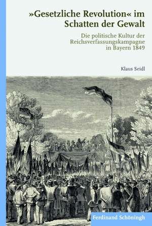 "Gesetzliche Revolution" im Schatten der Gewalt de Klaus Seidl