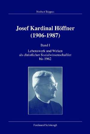 Joseph Kardinal Höffner (1906-1987) Band I de Norbert Trippen