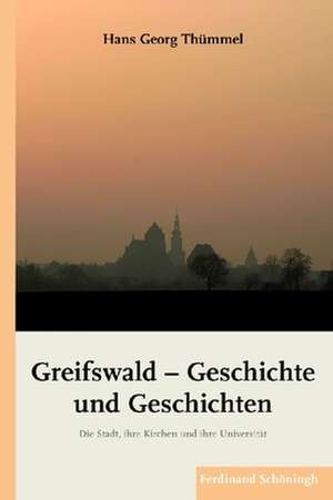 Greifswald - Geschichte und Geschichten de Hans Georg Thümmel