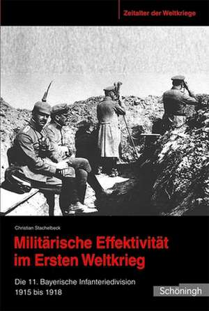 Militärische Effektivität im ersten Weltkrieg de Christian Stachelbeck