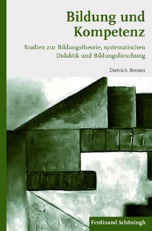 Bildung und Kompetenz de Dietrich Benner