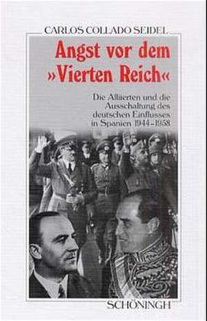 Angst vor dem ' Vierten Reich' de Carlos Collado Seidel