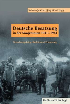 Deutsche Besatzung in der Sowjetunion 1941-1944 de Babette Quinkert