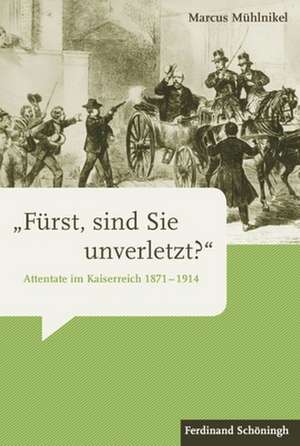 »Fürst, sind Sie unverletzt?« de Marcus Mühlnikel