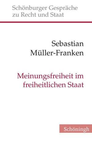 Meinungsfreiheit im freiheitlichen Staat de Sebastian Müller-Franken