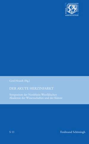 Der akute Herzinfarkt de Gerd Heusch