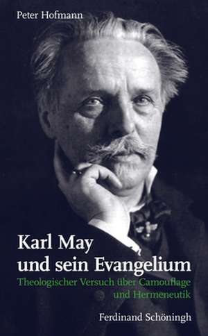 Karl May und sein Evangelium de Peter Hofmann