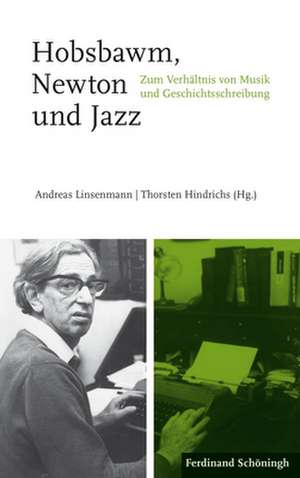 Hobsbawm, Newton und Jazz de Andreas Linsenmann