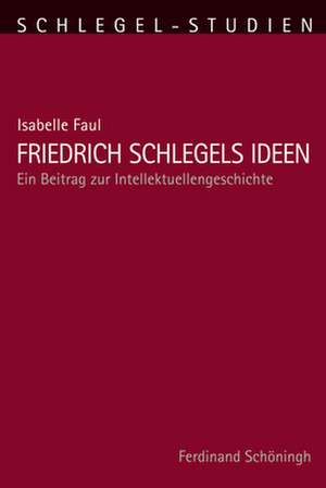 Friedrich Schlegels Ideen de Isabelle Faul