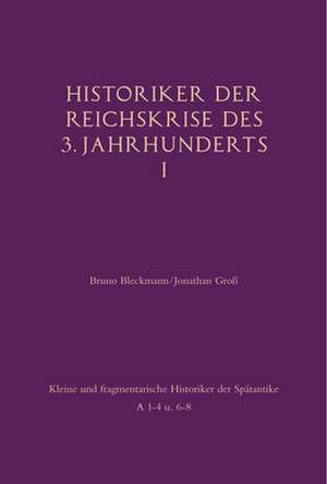 Historiker der Reichskrise des 3. Jahrhunderts I de Bruno Bleckmann