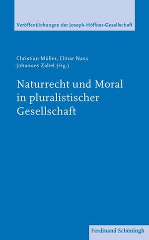 Naturrecht und Moral in pluralistischer Gesellschaft de Christian Müller