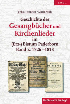 Geschichte der Gesangbücher und Kirchenlieder im (Erz-)Bistum Paderborn de Erika Heitmeyer