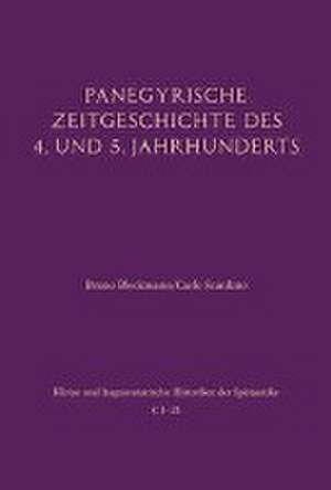 Panegyrische Zeitgeschichte des 4. und 5. Jahrhunderts de Bruno Bleckmann