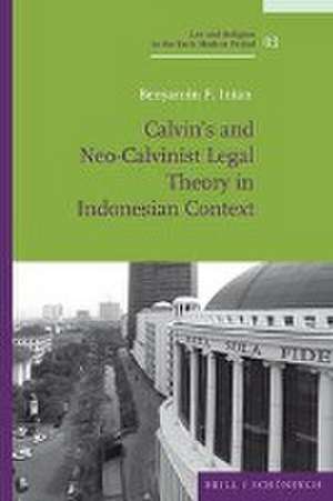 Calvin's and Neo-Calvinist Legal Theory in Indonesian Context de Benyamin F. Intan