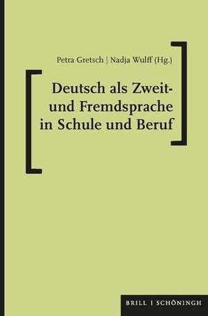 Deutsch als Zweit- und Fremdsprache in Schule und Beruf de Petra Gretsch