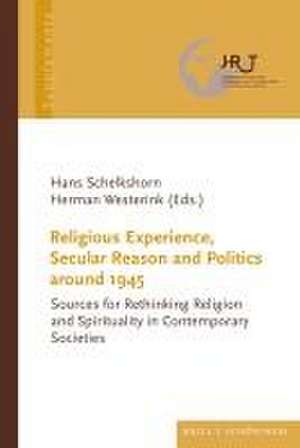 Religious Experience, Secular Reason and Politics around 1945 de Hans Schelkshorn