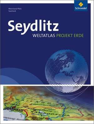 Seydlitz Weltatlas Projekt Erde. Rheinland-Pfalz, Saarland