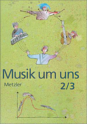 Musik um uns 2/3. Schülerband. Baden-Württemberg de Ulrich Prinz