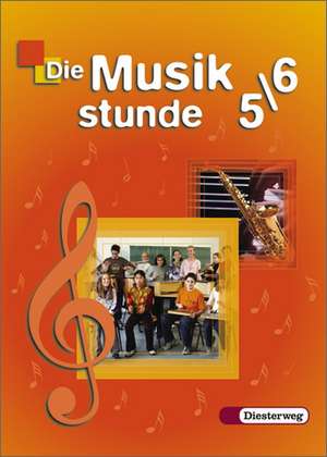 Die Musikstunde 5/6. Schülerband. Allgemeine Ausgabe