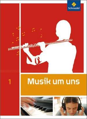 Musik um uns 1. Schulbuch.