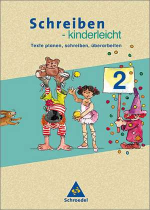 Schreiben kinderleicht. Arbeitsheft 2. Neubearbeitung