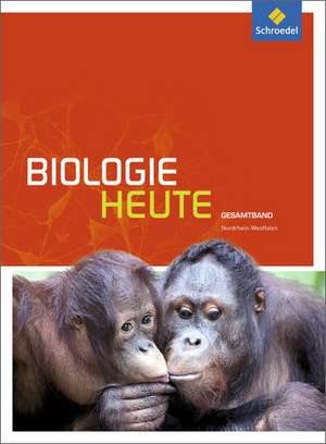 Biologie heute Gesamtband. Schulbuch. Sekundarstufe 2. Nordrhein-Westfalen