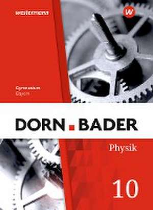 Dorn / Bader Physik SI 10 . Schulbuch. Für Bayern de Christian Gleixner