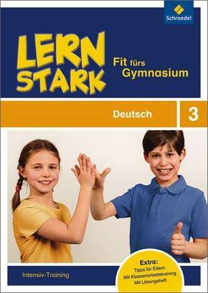 LERNSTARK - Fit fürs Gymnasium. Deutsch 3: Intensiv-Training de Katja Vau