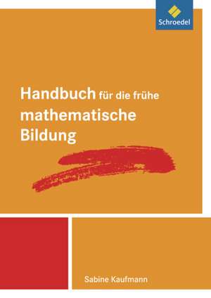 Handbuch für die frühe mathematische Bildung de Sabine Kaufmann