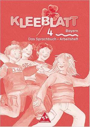 Kleeblatt. Das Lesebuch/Das Sprachbuch 4. Arbeitsheft. Bayern de Wolfgang Menzel