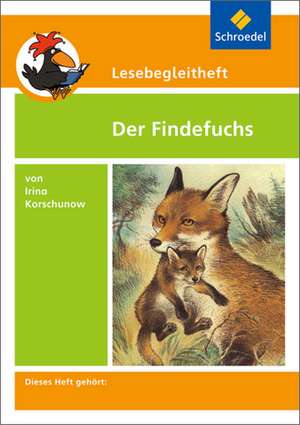 Der Findefuchs. Lesebegleitheft de Irina Korschunow