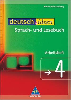 deutsch.ideen 4. Arbeitsheft. Baden-Württemberg