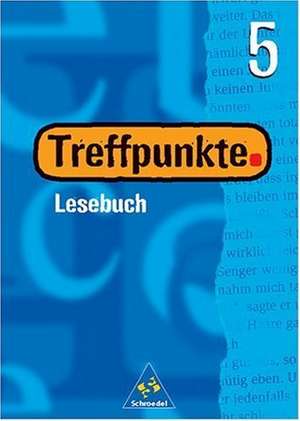 Treffpunkte 5. Lesebuch. Schülerband. Neubearbeitung de Ingrid Hintz