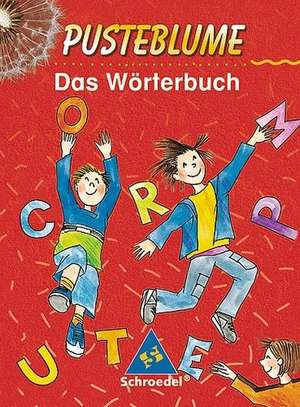 Pusteblume. Das Wörterbuch für Grundschulkinder. Alle Bundesländer außer Bayern. Rechtschreibung 2006