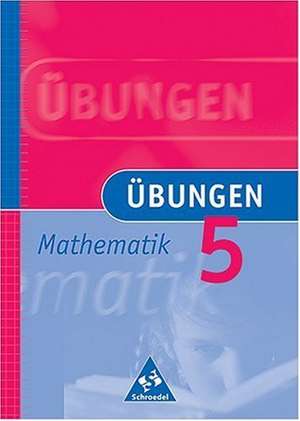 Übungen Mathematik 5. Neubearbeitung