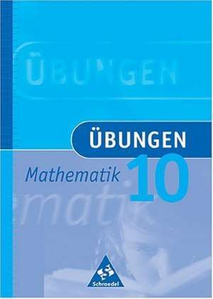 Übungen Mathematik 10. Neubearbeitung